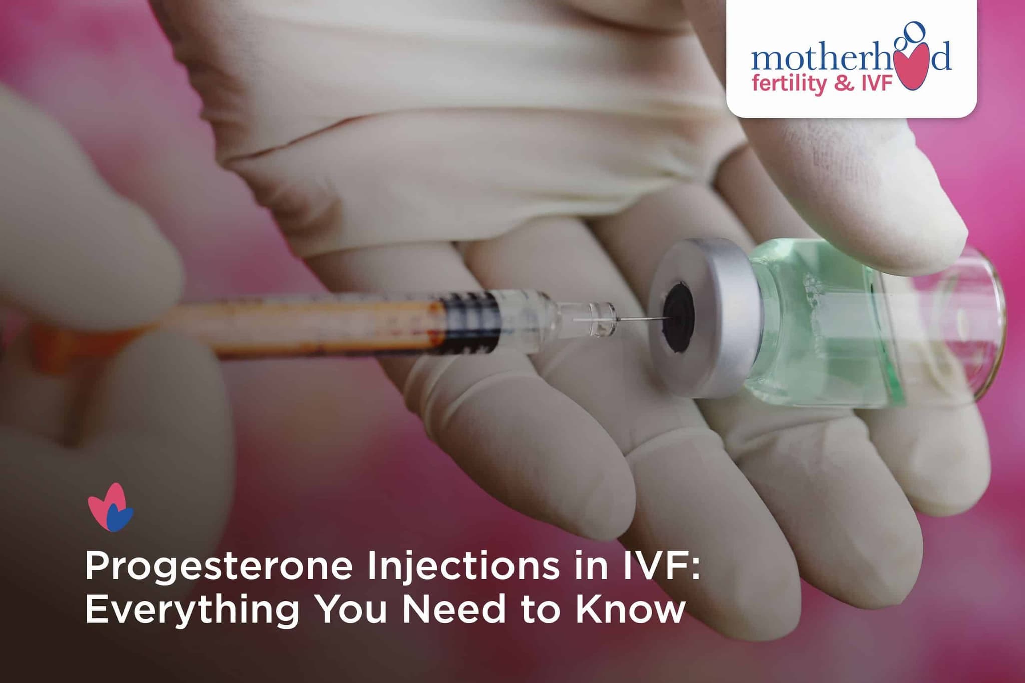 Progesterone Injections in IVF: Everything You Need to Know