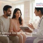 WHAT SHOULD YOU EXPECT ON YOUR IVF JOURNEY