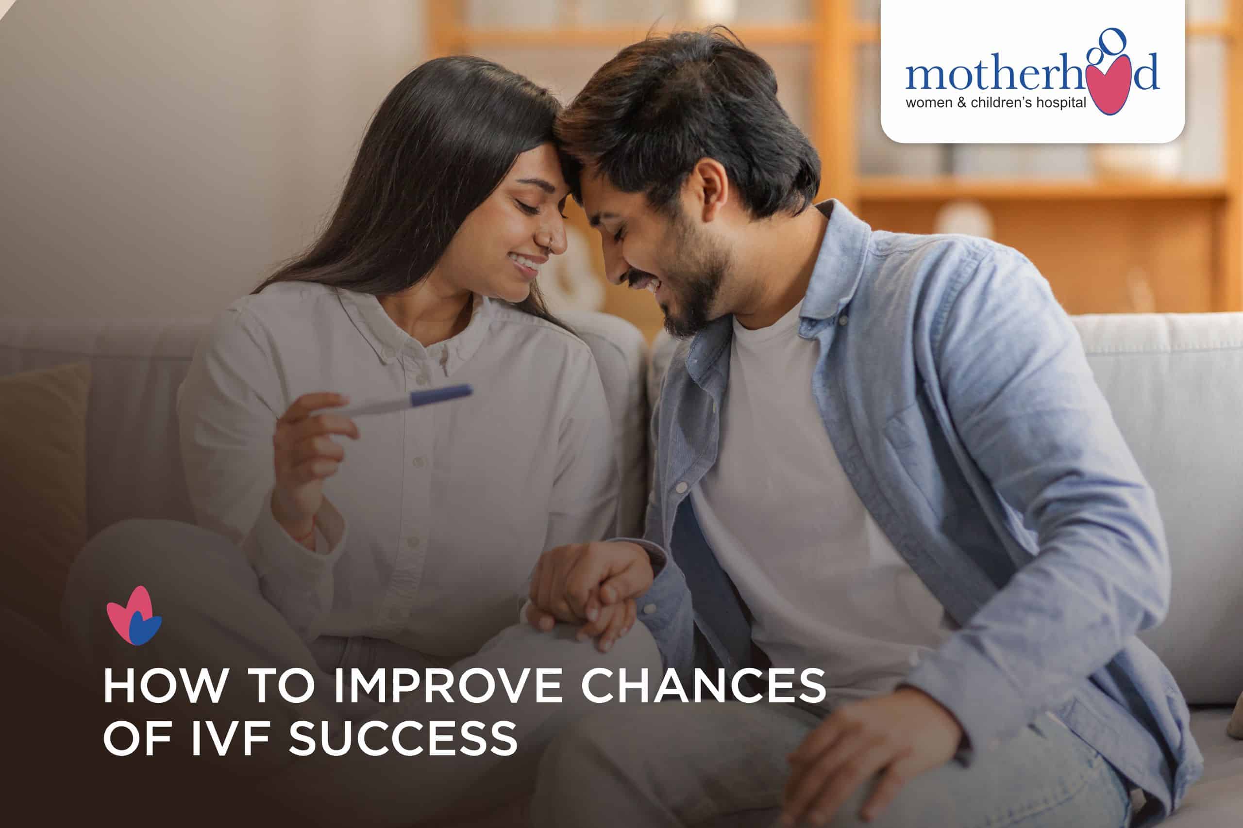 How to Improve Chances of IVF Success?